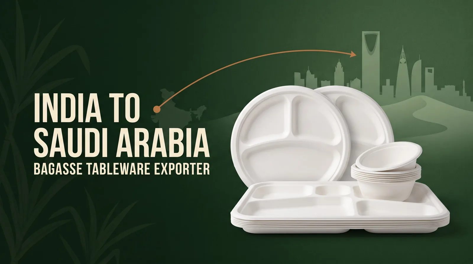 Bagasse Tableware Exporter from India to Saudi Arabia